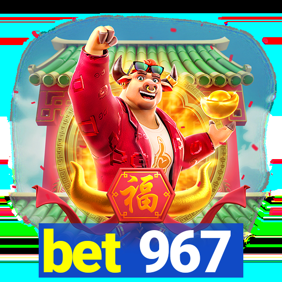 bet 967